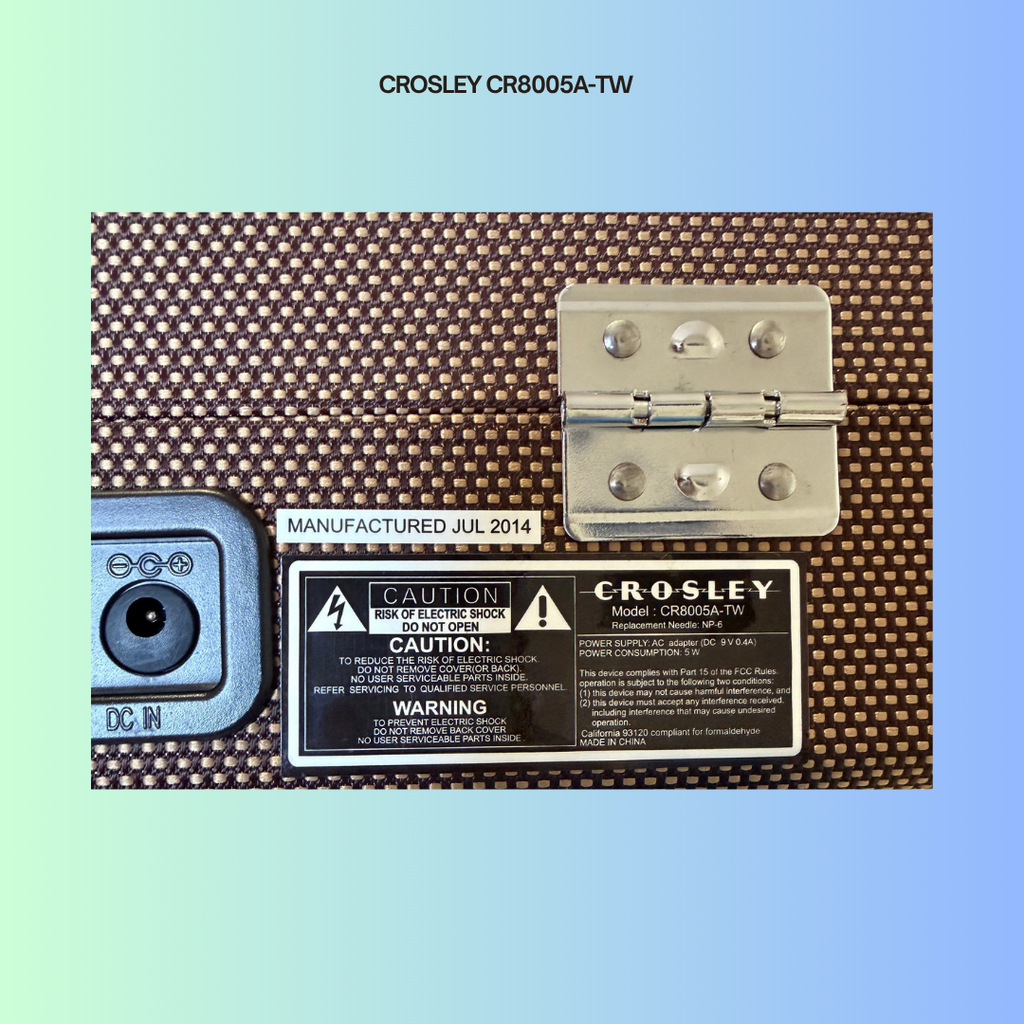 Crosley CR8005A-TW label Manufactured in July 2014. Shows model and replacement needle information.