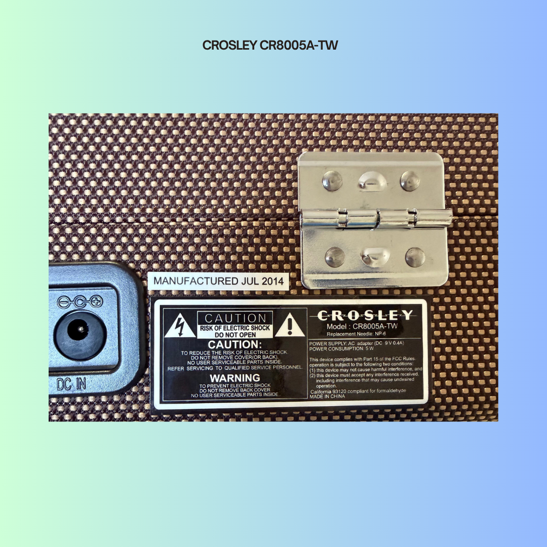 Crosley CR8005A-TW label Manufactured in July 2014. Shows model and replacement needle information.